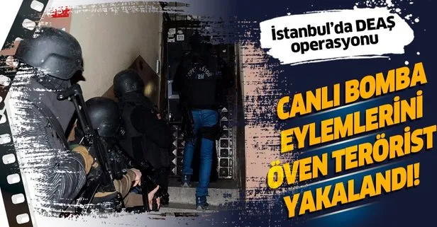 Son dakika: İstanbul’da DEAŞ operasyonu: Canlı bomba eylemlerini övmüştü, kıskıvrak yakalandı