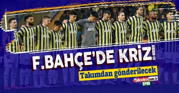 Fenerbahçe'de büyük kriz! Takımdan gönderiliyor