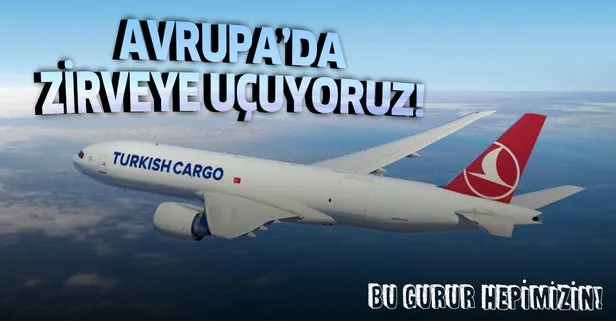 Turkish Cargo zirveye çıktı! Avrupa’nın en iyisi seçildi