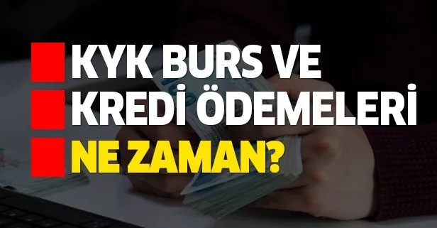 KYK burs ve krediler ne zaman ödenecek?