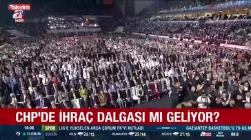 CHP'de ihraç dalgası mı geliyor?