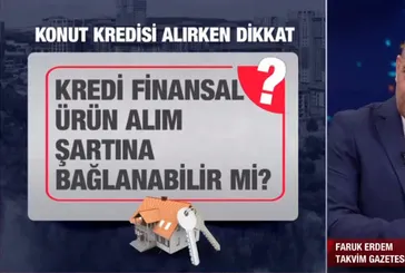 Konut kredisi kullanacaklar dikkat | Sigorta yaptırmak zorunlu mu? Erken ödeme tazminatı yasal mı?