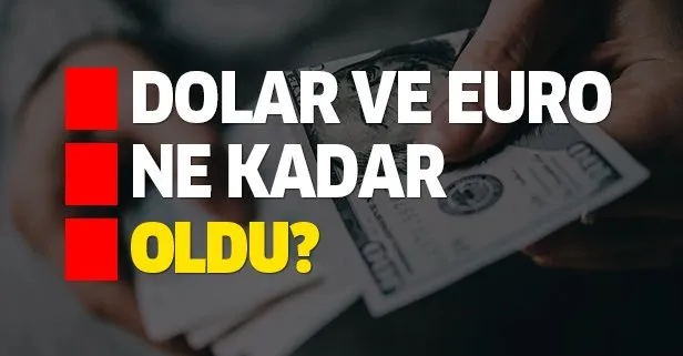 Dolar ve euro kuru bugün kaç TL? 7 Ağustos dolar ve euro alış satış fiyatları ne kadar oldu?