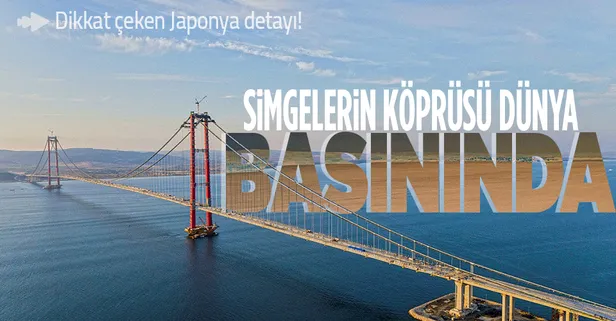 Asya ile Avrupa'yı birbirine bağlayan 1915 Çanakkale Köprüsü dünya basınında yer aldı