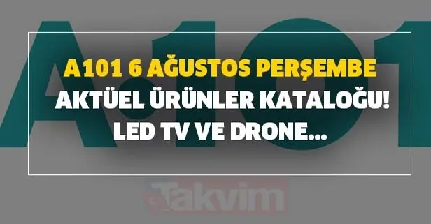 A101 6 Ağustos Perşembe aktüel ürünler kataloğu! Android smart LED TV dikkat çekiyor