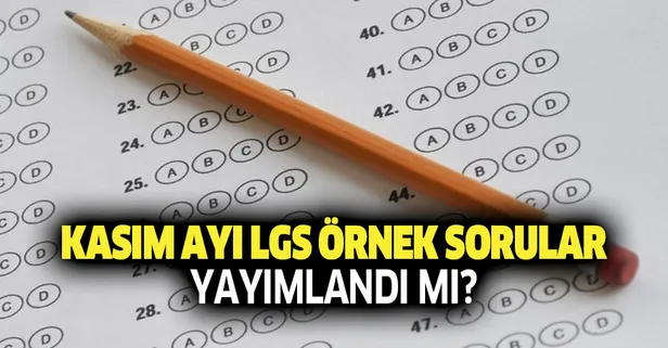 Kasım ayı LGS örnek sorular yayımlandı mı? 2020 LGS sınavı ne zaman yapılacak?-1