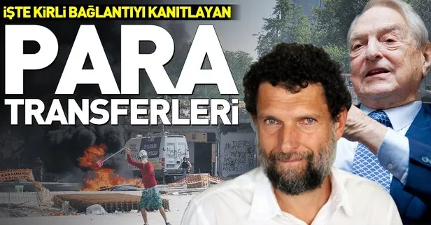 Gezi Parkı olaylarında Osman Kavala - George Soros arasındaki kirli bağlantıyı kanıtlayan para transferleri