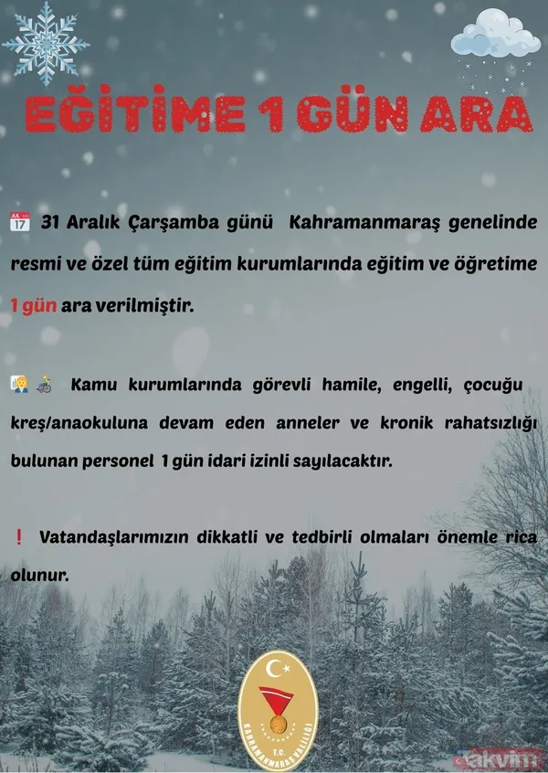 Kahramanmaraş Valiliği Duyurdu "31 Aralık Çarşamba Günü Kahramanmaraş Genelinde Resmi Ve Özel Tüm Eğitim Kurumlarında Eğitim Ve Öğretime 1 Gün Ara Verilmiştir...
