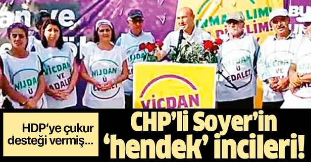 CHP’li Tunç Soyer’in ’hendek’ incileri! HDP’ye çukur desteği vermiş