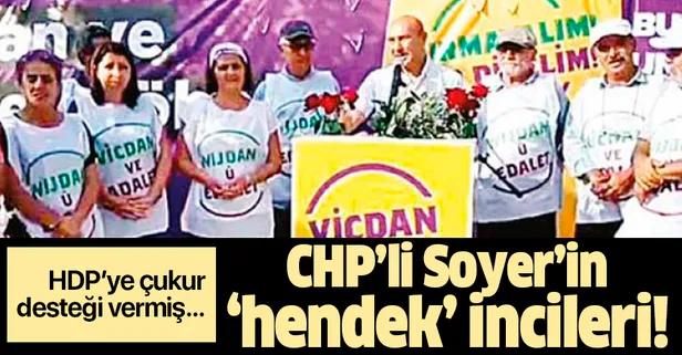 CHP’li Tunç Soyer’in 'hendek' incileri! HDP’ye çukur desteği vermiş