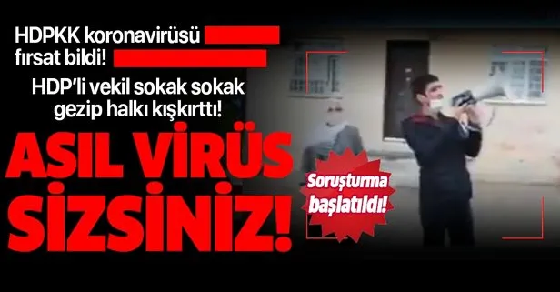 HDPKK koronavirüsü fırsat bildi! HDP’li vekil Remziye Tosun sokak sokak gezerek halkı kışkırttı!