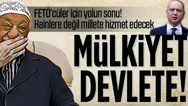 FETÖcüler için yolun sonu! Koza ve Naksanda mülkiyet devlete geçiyor