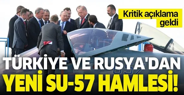 Türkiye ve Rusya’dan yeni Su-57 hamlesi! Kritik açıklama geldi