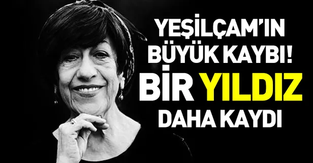 Son dakika... Türk sinemasından bir yıldız daha kaydı! Ayşen Gruda hayatını kaybetti