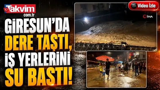Giresun’da dere taştı, iş yerlerini su bastı!