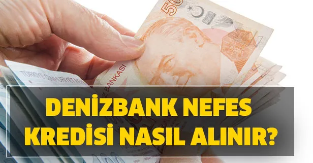 İşletmelere kredi müjdesi! Denizbank nefes kredisi başvuru şartları neler? Denizbank nefes kredisi nasıl alınır?