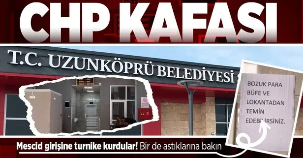 CHP’li Uzunköprü Belediyesi’nden skandal uygulama: Mescide para ile giriliyor