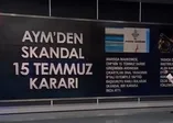 AYM'nin skandal '15 Temmuz' kararı ne anlama geliyor?
