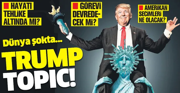 Dünyanın en iyi korunan lideri Trump da Corona’ya yakalandı!