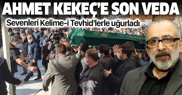 SON DAKİKA: Gazeteci Ahmet Kekeç’e son veda!