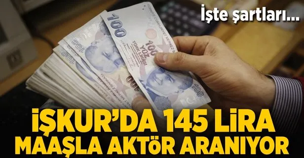 İŞKUR’dan 1.450 lira maaşlı aktörlük