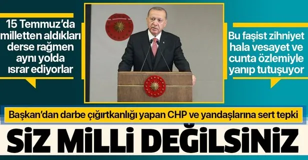Başkan Erdoğan’dan darbe çığırtkanlığı yapan CHP’ye sert tepki