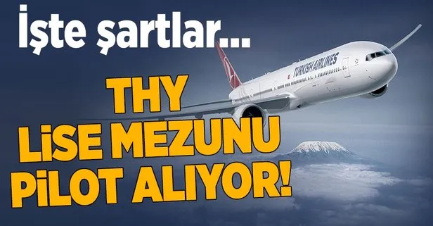 THY lise mezunu pilot arıyor