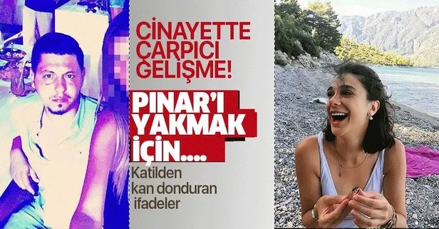 Pınar Gültekin cinayetinde çarpıcı gelişme! Katil Cemal Metin Avcı'dan kan donduran ifadeler...
