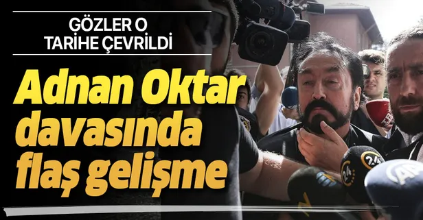 Son dakika haberi: Adnan Oktar suç örgütüne yönelik iddianame kabul edildi