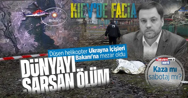 Son dakika: Kiev'de helikopter kazası! Ukrayna İçişleri Bakanı Denys Monastyrskyn öldü