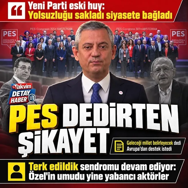 Özgür Özel İmamoğlu davasını Atina’ya taşıdı: Suçlamaları perdeleyip Avrupa Sosyalistler Partisi’nden destek istedi