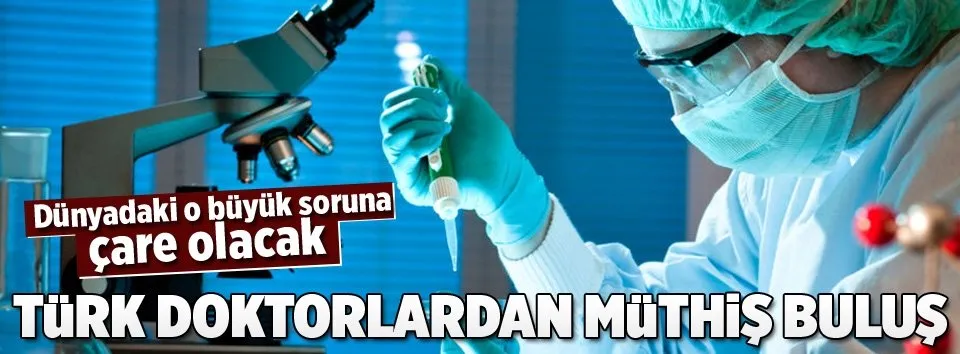Türk doktorlardan devrim gibi buluş
