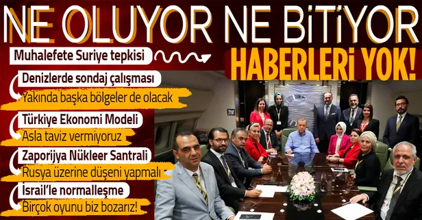 Başkan Erdoğan'dan Ukrayna dönüşü uçakta flaş açıklamalar! Muhalefete Suriye tepkisi: Ne oluyor ne bitiyor haberleri yok