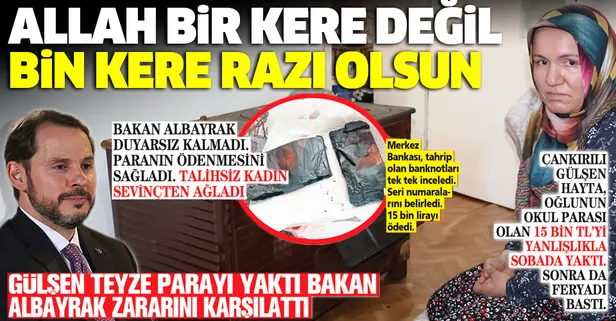 Gülşen Teyze parayı yaktı Bakan Albayrak zararını karşılattı