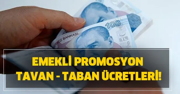 Gözler orada! Emekli promosyon tavan - taban ücretleri!