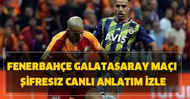 Galatasaray Fenerbahce Maci Ne Zaman Saat Kacta Hangi Kanalda Izlenecek Gs Fb Derbisi Hangi Gun Galatasaray Spor Haberleri