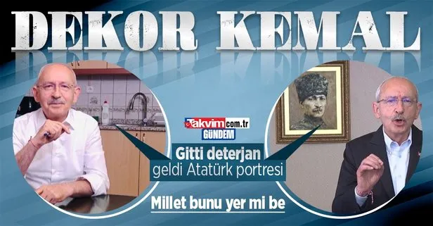 Kemal Kılıçdaroğlu’nun ikiyüzlü siyaseti: Gitti deterjan geldi Atatürk portresi!