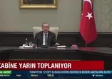 Kabine yarın toplanıyor! İşte gündemdeki konular