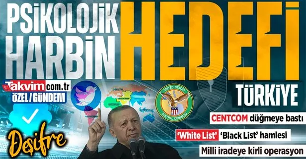 CENTCOM’un psikolojik harbinde Türkiye ve yaklaşan seçimler hedefte! Twitter’da milli iradeye ’beyaz’ ve ’kara’ listeli kirli operasyon