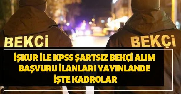 İŞKUR ile bekçi alım başvuru ilanları yayınlandı! İşte kadrolar