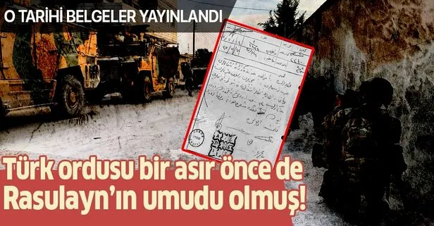 Türk ordusu bir asır önce de Rasulayn'ın umudu olmuş!