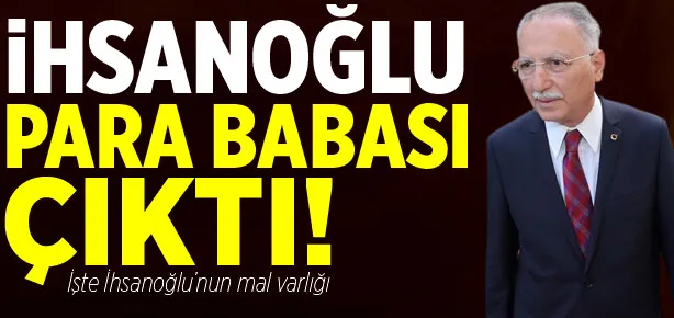 İhsanoğlu para zengini çıktı