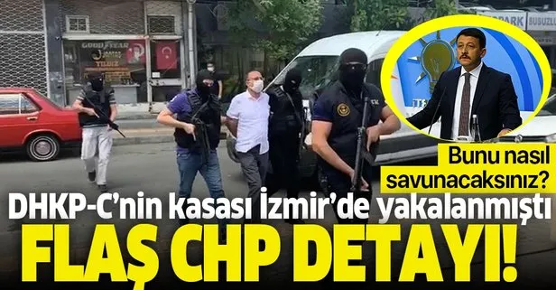 DHKP-C’nin kasası İzmir’de yakalanmıştı! Flaş CHP detayı