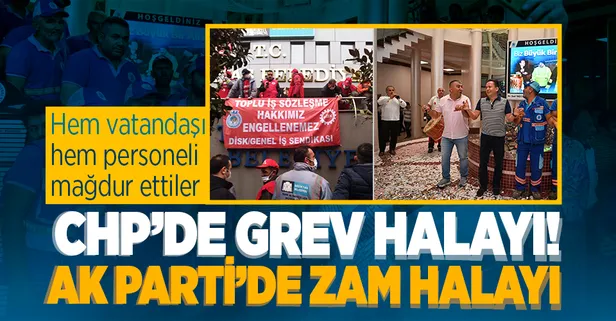 Hem vatandaş mağdur, hem de çalışanlar! CHP belediyelerinde grev var, AK Parti'de zam sevinci