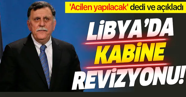 Başbakan Fayiz es-Serrac 'acilen yapılacak' dedi ve açıkladı: Libya'da kabine revizyonu