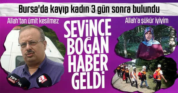 Bursa'da sevince boğan haber geldi! Kayıp kadın 3 gün sonra bulundu