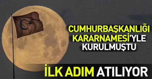 ’Milli Uzay Programı’nda ilk adım atılıyor!