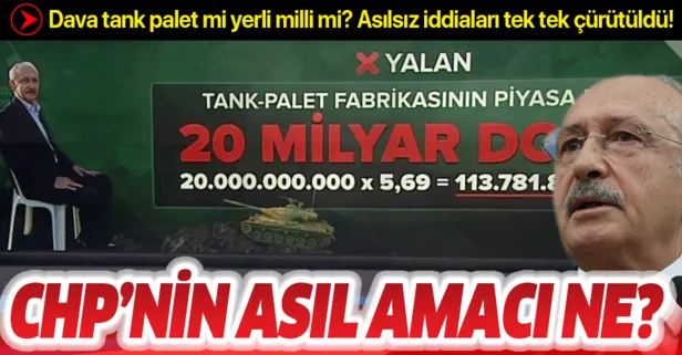 Kılıçdaroğlu'ndan tank palet fabrikasıyla ilgili '20 milyar dolarlık' yalan! "Dava, tank palet mi yoksa yerli milli üretim mi?"