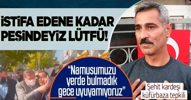 İYİ Partili Lütfü Türkkan’ın küfrettiği şehit yakınının kardeşi Ahmet Gümren konuştu: İstifa edene kadar peşini bırakmayacağız