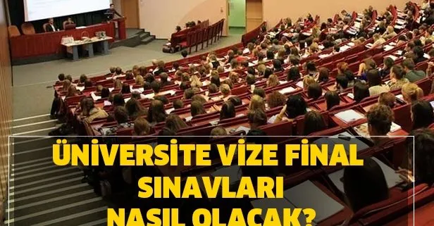 Üniversite vize final sınavları nasıl olacak? Vize final sınavları online mı olacak?